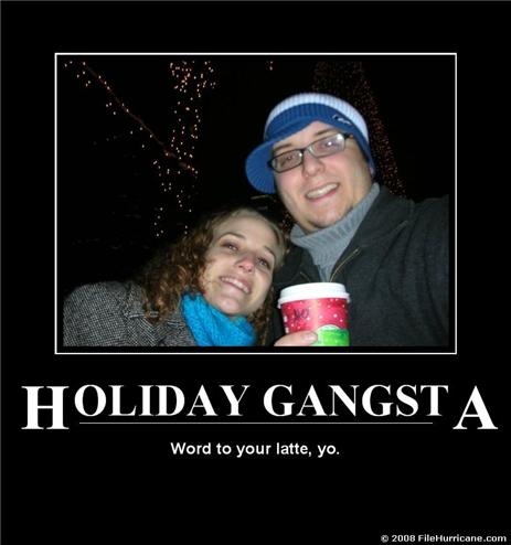 612200820534PM_Holiday-Gangsta-demotivational-poster_1202934_0.jpg