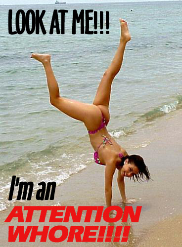 attention_whore3_805526_0.jpg